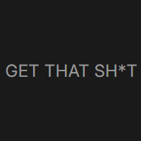 Get That Sh*t