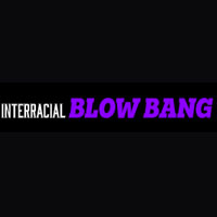 Interracial Blow Bang